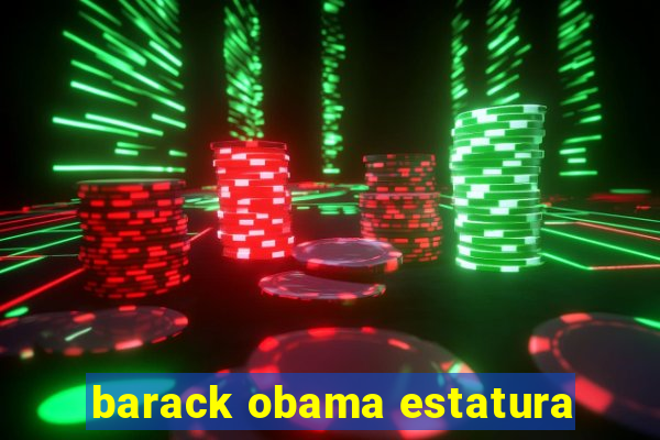 barack obama estatura